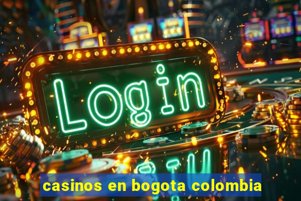 casinos en bogota colombia